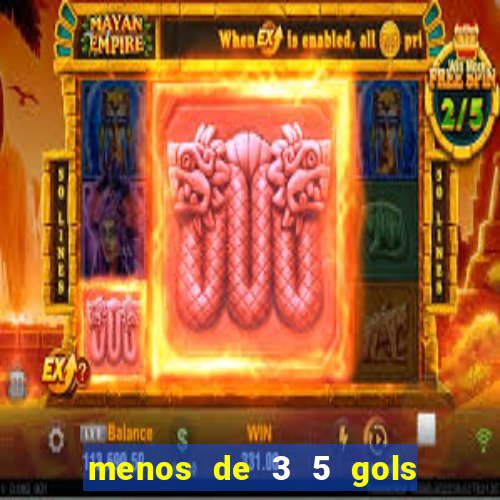 menos de 3 5 gols o que significa